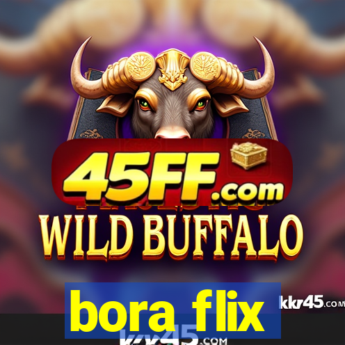 bora flix
